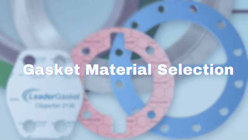gasket materials selection