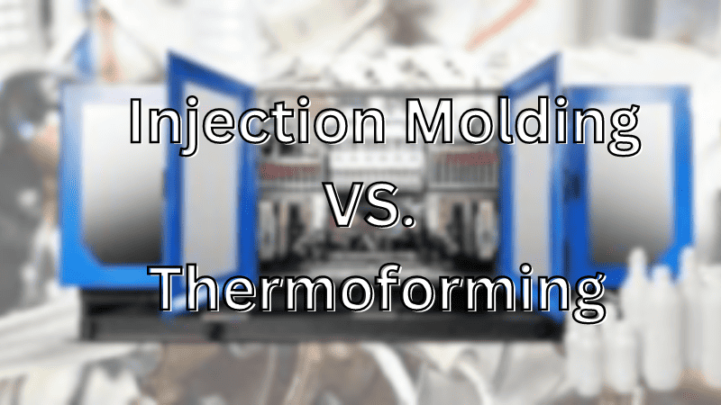 moulage par injection vs thermoformage