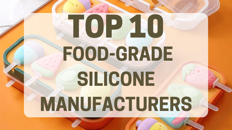 top 10 food grade silicone manufacturers
