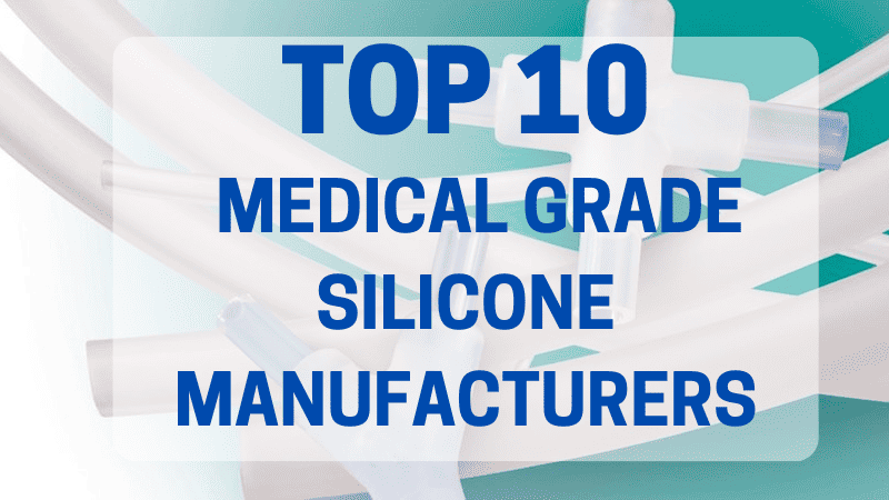 top 10 medical grade silicone manufacturers