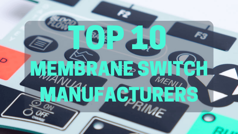 top 10 membrane switch manufacturers