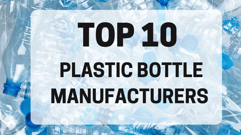 Top 10 des fabricants de bouteilles en plastique