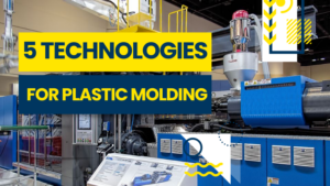 5 technologies for plastic molding