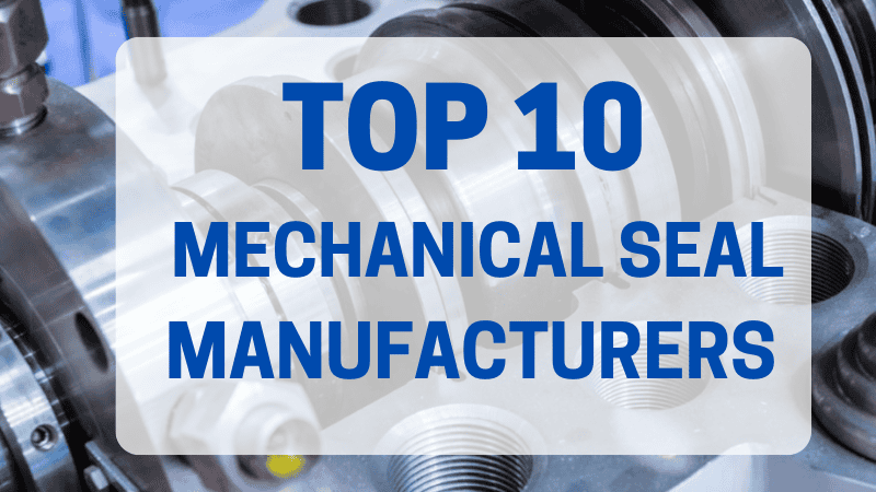 top 10 mechanical seal manufacturers