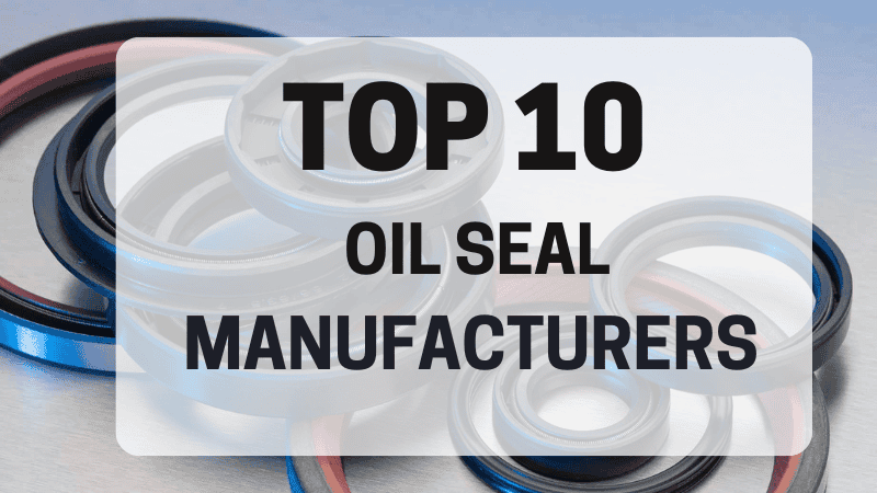 top 10 oil seal manufacturers